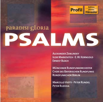 Markevitch: Psaum - Tehillim - Zemlinsky: Psalm 13 - Korngold: Passover Psalm