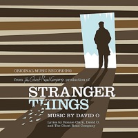 Music from the Ghost Road Company production of Stranger Things - David O, Ronnie Clark & The Ghost Road Company