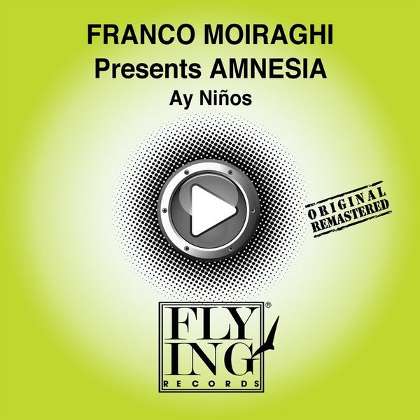 Обложка альбома «Ay Ninos (Franco Moiraghi presents Amnesia)» — Amnesia & Franco Moiraghi