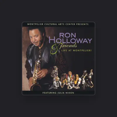 Listen to Ron Holloway, watch music videos, read bio, see tour dates & more!