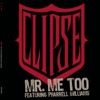 Mr. Me Too (feat. Pharrell Williams) - Single