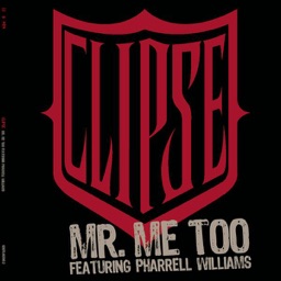 Mr. Me Too (feat. Pharrell Williams) by Clipse