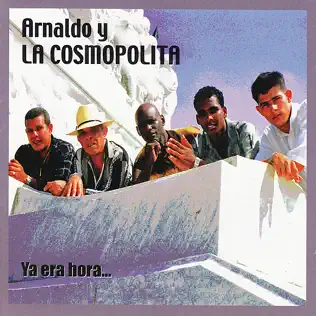 descargar álbum Arnaldo Y La Cosmopolita - Ya Era Hora