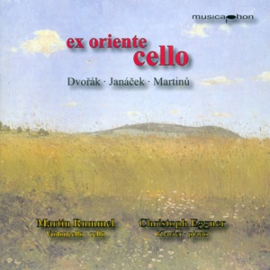 Cello Recital: Rummel, Martin - Dvorak, A. - Janacek, L. - Martinu, B.(Ex Oriente Cello)