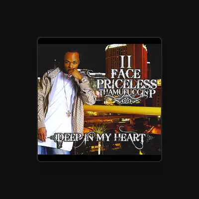 Listen to II Face Priceless Tha Mufuccin P, watch music videos, read bio, see tour dates & more!