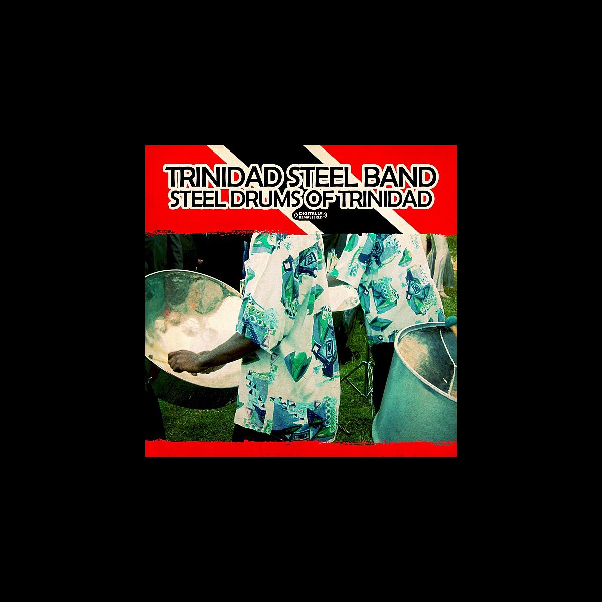 ‎Trinidad Steel Bandの「Steel Drums of Trinidad (Digitally Remastered)」を