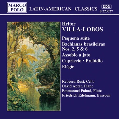 Villa-Lobos: Pequena Suite, Bachianas Brasileiras Nos. 2, 5 and 6