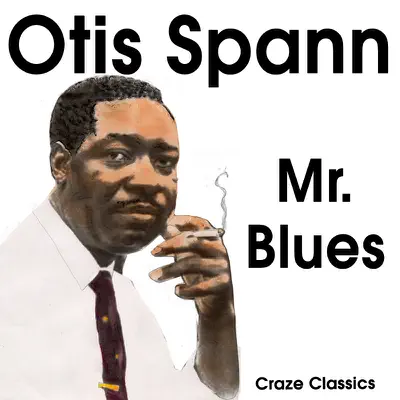 Mr. Blues - Otis Spann Mr. Blues - Otis Spann