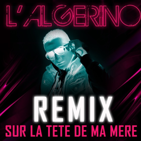 Pochette — Sur la tête de ma mère (Remix House) — L'Algérino