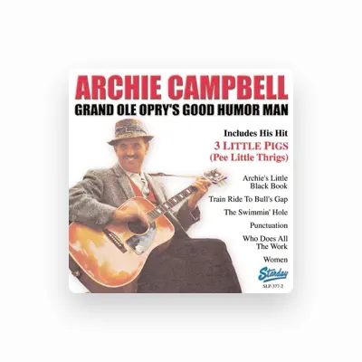 Listen to Archie Campbell, watch music videos, read bio, see tour dates & more!