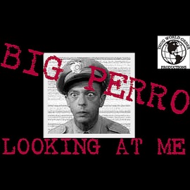 Looking At Me (feat. Chief Eli & Caramalo ) Big Perro