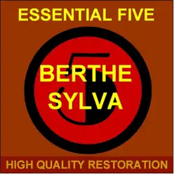 Berthe Sylva: Essential Five (High Quality Restoration Remastering) - EP - Berthe Sylva Berthe Sylva: Essential Five (High Quality Restoration Remastering) - EP - Berthe Sylva