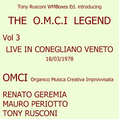 The O.M.C.I. Legend, Vol. 3 (feat. Renato Geremia, Mauro Periotto & Tony Rusconi) [Live in Conegliano Veneto 18/03/1978]