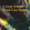 A Goth Tribute to Dead Can Dance