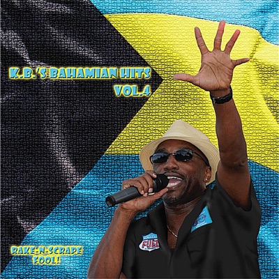 K.B.'s Bahamian Hit's, Vol. 4 (Rake-N-Scrape Fool)