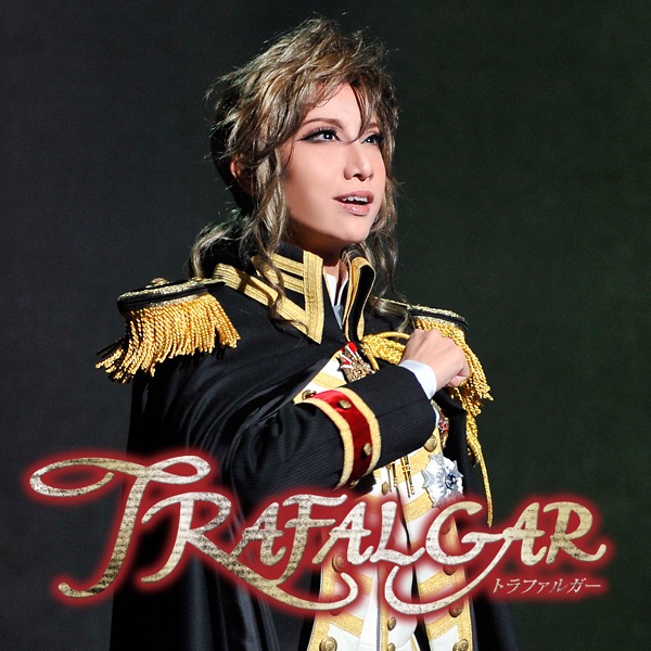 宙組 大劇場「TRAFALGAR」 - 宝塚歌劇団・大空祐飛 & 野々すみ花の