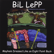 Mayhem Dressed As an Eight Point Buck - Bil Lepp