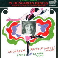 Brahms: 21 Hungarian Dances (Arr. M.P. Neftel for Violin and Piano) - Michaela Paetsch Neftel & Liese Klahn