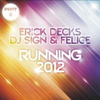 Running 2012, Pt. 2 - Single - Erick Decks, DJ Sign & Felice