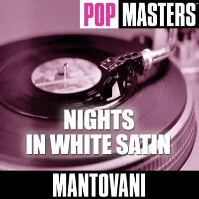 Pop Masters: Nights In White Satin - Mantovani Pop Masters: Nights In White Satin - Mantovani