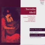 Torroba - Abril: Works for Guitar and String Orchestra
