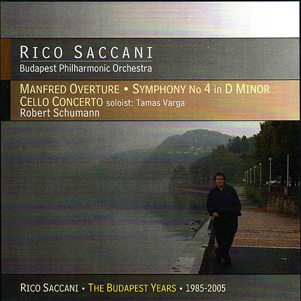 Schumann: Symphony No. 4, Cello Concerto & Manfred Overture