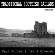 Traditional Scottish Ballads - David McKeown & Paul Murray