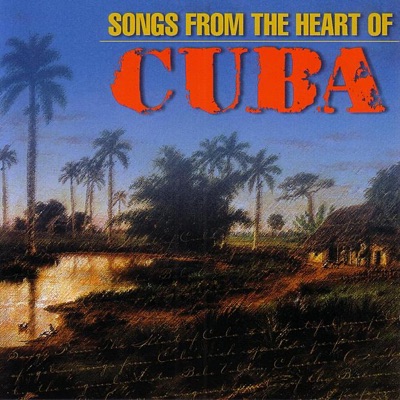 Songs from the Heart of Cuba