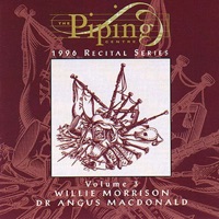 The Piping Centre 1996 Recital Series, Vol. 3 by Willie Morrison & Dr. Angus MacDonald on Apple Music