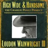 Martha High Old and Only In the Way (feat. Rufus & Martha Wainwright) High Wide & Handsome - the Charlie Poole Project