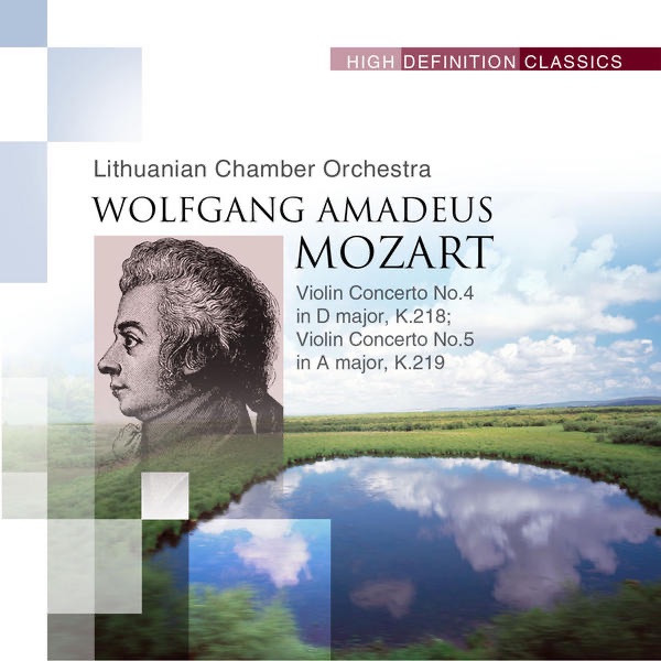 Обложка альбома «Violin Concerto No.4 in D major, K.218; Violin Concerto No.5 in A major, K.219» — Lithuanian Chamber Orchestra
