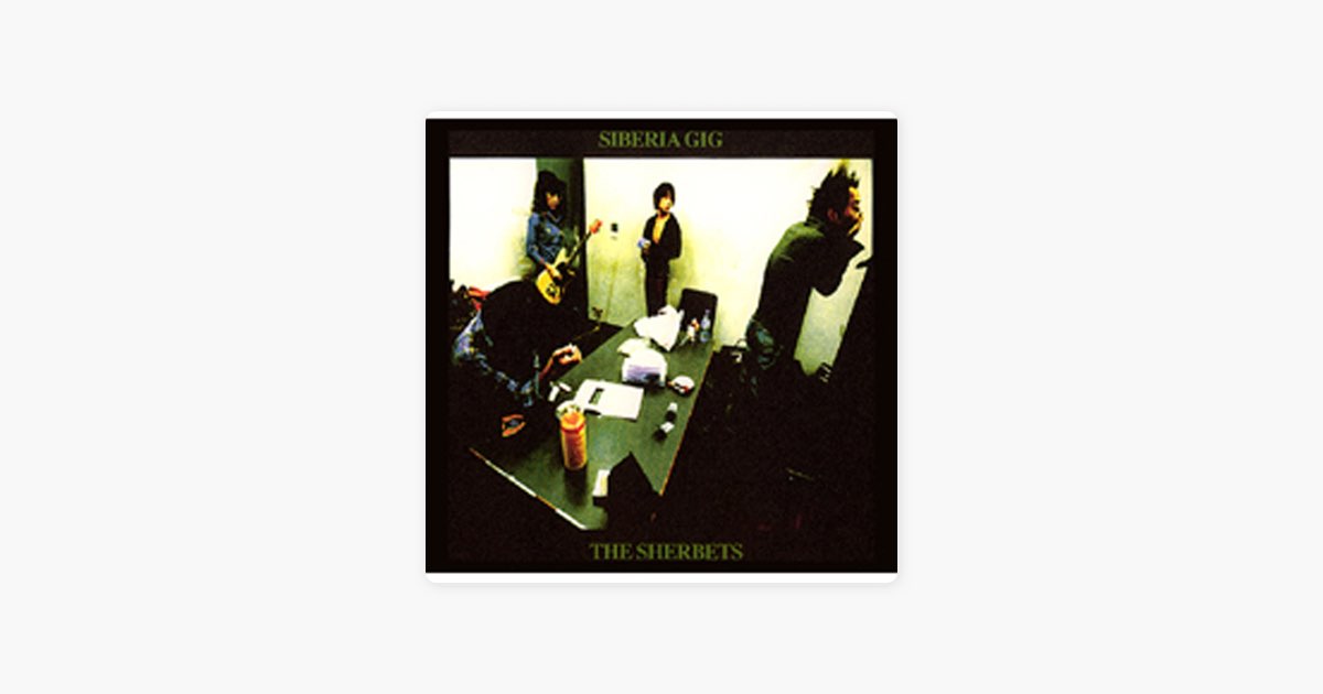 邦楽 Sherbets Siberia Gig Siberia Gig - SHERBETSのアルバム - Apple Music