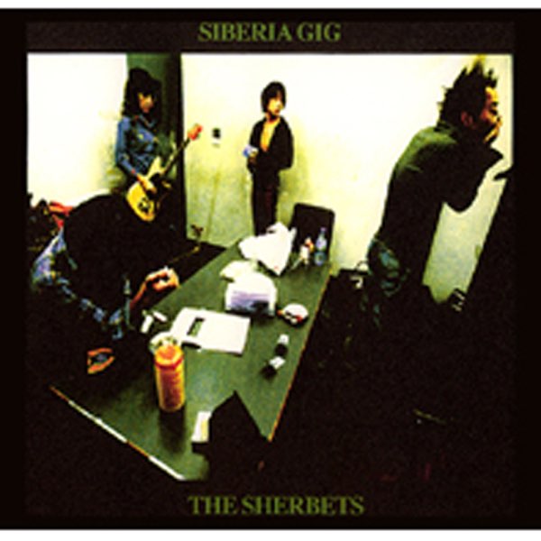 邦楽 Sherbets Siberia Gig Siberia Gig - SHERBETSのアルバム - Apple Music