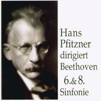 Hans Pfitzner Dirigiert Beethoven 6.& 8. Sinfonie