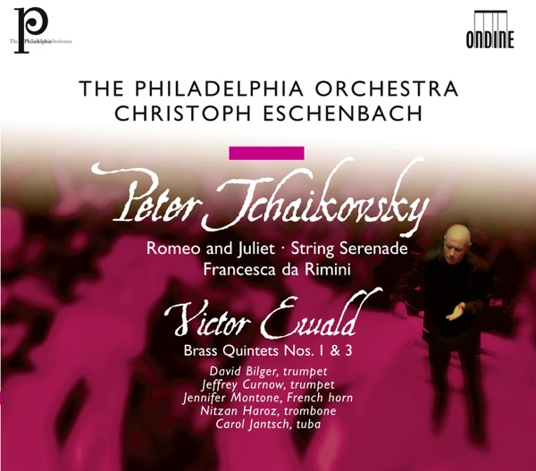 Tchaikovsky: Romeo and Juliet - Serenade - Francesca da Rimini / Ewald: Brass Quintets Nos. 1 and 3