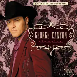 Classics - George Canyon