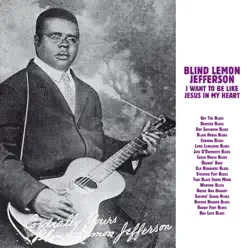 I Want to Be Like Jesus In My Heart - Blind Lemon Jefferson