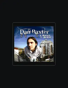 Listen to Dan Baxter, watch music videos, read bio, see tour dates & more!