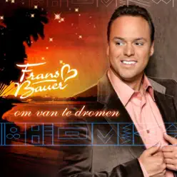 Om van te dromen - Frans Bauer Om van te dromen - Frans Bauer