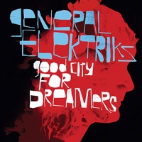 Good City for Dreamers - General Elektriks