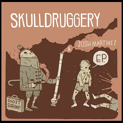 Listen to Skulldruggery by Josh Martinez