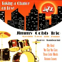 I've Got The World On A String — Jimmy Cobb Trio