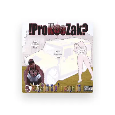Listen to !ProHoeZak?, watch music videos, read bio, see tour dates & more!