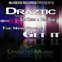 Get It (feat. Fivestar & San Quinn) - Single - Draztic Music