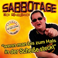 Wenn Man Bis Zum Hals In Der Scheisse Steckt - Single - Sabbotage