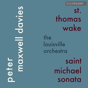 Peter Maxwell Davies: St. Thomas Wake and Saint Michael Sonata