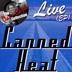 Canned Heat (Live) [The Dave Cash Collection]