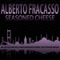 Seasoned Cheese (Joel Fletcher Remix) - Alberto Fracasso lyrics