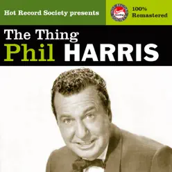 Phil Harris - The Thing (Remastered) - Phil Harris