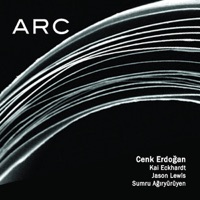 Arc (feat. Sumru Agiryuruyen, Kai Eckhardt & Jason Lewis) - Cenk Erdoğan